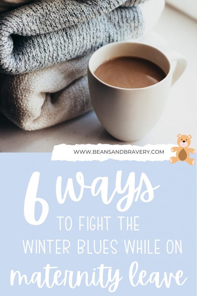 6 Ways to Fight the Winter Blues on Maternity Leave